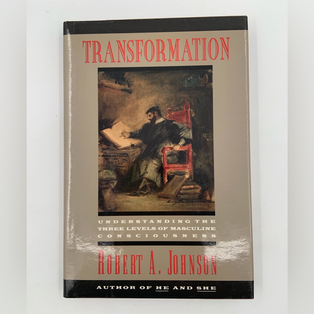 Transformation: Understanding The Three Levels of Masculine Consciousness Book
